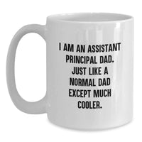 Load image into Gallery viewer, Graduation Unique Gifts from Dad to Assistant Principal - I'm an Assistant Principal Dad White Coffee Mug - Funny Quote - Main