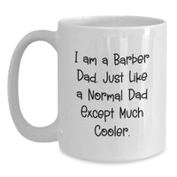 Load image into Gallery viewer, Gifts from Dad for the Coolest Barber Ever, Funny Mug for Barber Graduation, White Coffee Mug for Him - Main