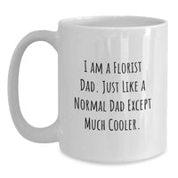 Load image into Gallery viewer, Funny Florist Gifts from Dad to Graduating Florist Son White Coffee Mug, Unique Graduation Gifts for Florists - Main