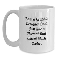 Load image into Gallery viewer, Gifts from Friends and Family for the Graphic Designer Dad in You - White Coffee Mug for Graduation - Main