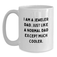 Load image into Gallery viewer, Funny Jeweler Humor White Coffee Mug Gifts from Dad to Jeweler Men, Unique Jeweler Christmas Unique Gifts for Friends, Family, Women, Funny Coffee Mug - Main
