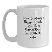 Load image into Gallery viewer, Funny Gifts for Landscape Designer Dad White Coffee Mugs - Graduation Unique Gifts from Family to Son - Main