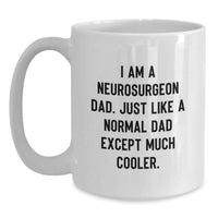 Load image into Gallery viewer, Funny Neurosurgeon Gifts for Him, White Coffee Mug, Perfect for Neurosurgeon Dad from Family and Friends - Graduation Unique Gifts - Main