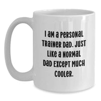Load image into Gallery viewer, Personal Trainer Dad Gifts - Funny Quote White Coffee Mug for Graduation Unique Gifts from Men to Personal Trainers - Main