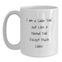 Load image into Gallery viewer, Sailor Dad Gifts from Men for Birthday Unique Sailor White Coffee Mug Funny Quote - Main
