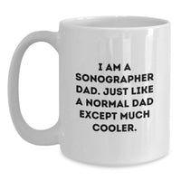 Load image into Gallery viewer, Funny Sonographer Gifts for Graduation, White Coffee Mug - 'I Am A Sonographer Dad' Unique Gift from Family - Main