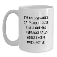 Load image into Gallery viewer, Funny Insurance Sales Agent Gifts, White Coffee Mugs for Insurance Sales Agent, Gifts from Men to Insurance Sales Agent, Perfect Graduation Unique Gifts - Main
