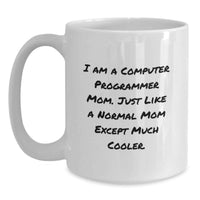 Load image into Gallery viewer, Computer Programmer Mom Funny Coffee Mug Gifts from Friends for Graduation Unique Ideas - Main