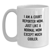 Load image into Gallery viewer, Funny Court Reporter Mom Gifts Court Reporter White Coffee Mug for Men Women Coworkers Family - Valentine's Unique Gift - Main