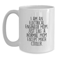 Load image into Gallery viewer, Funny Electrical Engineer Gifts from Mom - Unique White Coffee Mug for Electrical Engineer Friends and Family, Perfect for Graduation Unique Gifts, Electrical Engineer Mom Quote - Main