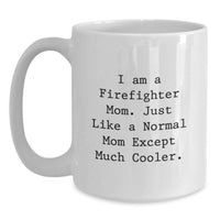 Load image into Gallery viewer, Funny Firefighter Mom Gifts from Friends, Wife, or Family for Graduation Unique Gifts, White Coffee Mug, 'I Am A Firefighter Mom...' - Main