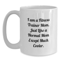 Load image into Gallery viewer, Funny Fitness Trainer Gifts from Friends - White Coffee Mug for Fitness Trainer Mom - Inspirational Quote - Main