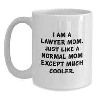 Load image into Gallery viewer, Funny Lawyer Gifts for Women - I Am A Lawyer Mom White Coffee Mug, 11oz or 15oz Ceramic, Microwave and Dishwasher Safe, Ideal Gift from Family or Friends for Graduation - Main