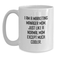 Load image into Gallery viewer, Marketing Manager Mom Gifts, Funny Mom Coffee Mug, White Graduation Unique Gifts from Family, Friends to Marketing Manager - Main