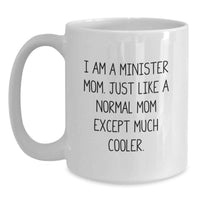 Load image into Gallery viewer, Funny Minister Gifts for Graduation Unique White Coffee Mugs from Family with 'I Am A Minister Mom' - Main