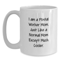 Load image into Gallery viewer, Unique Gifts for Postal Worker, Funny Coffee Mug, 'I Am A Postal Worker Mom', White Ceramic, Microwave &amp; Dishwasher Safe, Graduation Unique Gifts from Family to Men, Women, Coworkers, Friends - Main