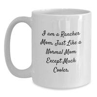 Load image into Gallery viewer, Rancher Mom Gifts from Family - Funny White Coffee Mug for Ranchers, Unique Graduation Gifts for Men or Women, 11oz or 15oz Capacity - Main