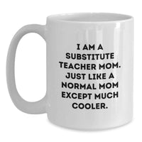 Load image into Gallery viewer, Funny Substitute Teacher Graduation Unique Gifts from Mom, Gifts for Substitute Teacher Men Women Friends and Family - White Coffee Mug - Main