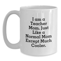 Load image into Gallery viewer, Funny Teacher Mom White Coffee Mug, Gifts from Mom for Teacher, Unique Graduation Gifts for Her, Funny Teacher Mug, Teacher Mom Coffee Mug - Main