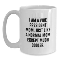 Load image into Gallery viewer, Funny Vice President Mom Gifts from Friends and Family, White Coffee Mug for Graduation Unique Gifts for Vice President - Main
