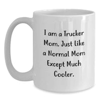 Load image into Gallery viewer, Trucker Mom Trucker Gifts from Mom to Graduating Trucker Trucker Wife White Coffee Mug Unique Graduation Unique Gifts Trucker Mom - Main