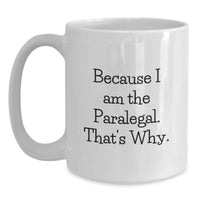 Load image into Gallery viewer, Funny Paralegal White Coffee Mug Gifts from Friends and Family for Paralegal Graduation Unique Gifts, White - Main