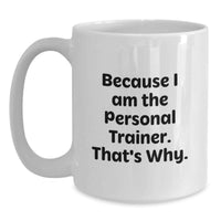 Load image into Gallery viewer, Funny Personal Trainer Quote Gifts for Graduation Unique White Coffee Mugs from the Gym Enthusiast - Main