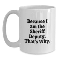 Load image into Gallery viewer, Funny Sheriff Deputy White Coffee Mug Gifts from Family for Graduation Unique - Main