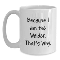 Load image into Gallery viewer, Welder Keepsake White Coffee Mug for Him Birthday Gift Ceramic 11oz - Main