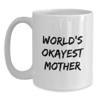 Load image into Gallery viewer, Funny World's Okayest Mom Gifts for Graduation White Coffee Mug - Main