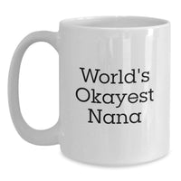 Load image into Gallery viewer, Nana White Coffee Mug World's Okayest Nana for Him Birthday Gift - Main