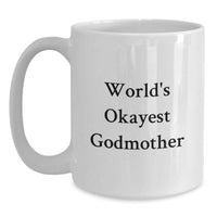 Load image into Gallery viewer, Funny Godmother Gifts for Graduation Unique Presents from Family, Friends, or Men - White Coffee Mug with 'World's Okayest Godmother' Quote - Main