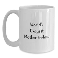Load image into Gallery viewer, Funny Mom-In-Law Gifts, World's Okayest Mother-In-Law Quote, White Coffee Mug for Graduation Unique Gifts from Men to Family - Main