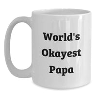 Load image into Gallery viewer, Funny Papa Gifts for Him, World's Okayest Papa Coffee Mug, White Ceramic Graduation Unique Gifts from Dad - Main