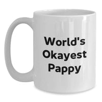 Load image into Gallery viewer, Gifts from Friends for Pappy, World's Okayest Pappy White Coffee Mug, Funny Graduation Gift Ideas, White Ceramic Mug, 11oz or 15oz Capacity, Microwave and Dishwasher Safe - Main