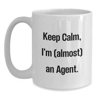 Load image into Gallery viewer, Funny Agent Gifts from Friends for Graduation Unique Agent Mugs Keep Calm I'm (almost) An Agent. - Main