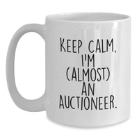 Load image into Gallery viewer, Funny Auctioneer Gifts, White Coffee Mug for Valentine's, 'Keep Calm, I'm (almost) An Auctioneer.' - Main