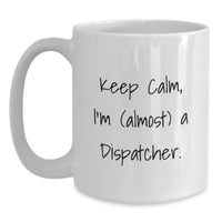 Load image into Gallery viewer, Dispatcher Keepsake White Ceramic Coffee Mug for Him Birthday Gift - Main