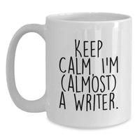 Load image into Gallery viewer, Funny Writer Gifts from Friends - White Coffee Mug 'Keep Calm, I'm (almost) A Writer.' - Main