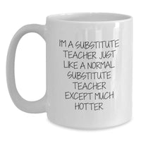 Load image into Gallery viewer, Funny Substitute Teacher Gifts from Friends - White Coffee Mug for Men or Women - Graduation Unique Gifts - Main
