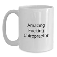 Load image into Gallery viewer, Funny Chiropractor Gifts from Friends, Amazing F--king Chiropractor White Coffee Mug, Unique Graduation Unique Gifts for Chiropractor - Main