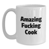Load image into Gallery viewer, Funny Birthday Unique Gifts for Cooks - White Coffee Mug with Amazing Quote - Gifts from Friends, Perfect for Birthday Celebrations, 11oz or 15oz - Main

