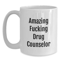 Load image into Gallery viewer, Funny Drug Counselor Gifts from Friends for Birthday, White Coffee Mug with &#39;Amazing F--king Drug Counselor&#39; Quote, Gifts for Drug Counselor, Men, Women, Family, or Coworkers - Main
