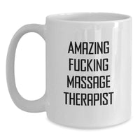 Load image into Gallery viewer, Funny Quote Gifts from Friends for Massage Therapist White Coffee Mugs, Amazing F--king Massage Therapist, Graduation Unique Gifts from Family, White Ceramic Coffee Mug, Microwave and Dishwasher Safe - Main