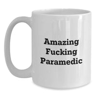 Load image into Gallery viewer, Birthday Gift Paramedic Coffee Mug for Her – Amazing Fucking Paramedic - Main