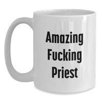 Load image into Gallery viewer, Funny Priest Gifts, Amazing Quote, White Coffee Mug for Birthday, Gifts from Friends - Main
