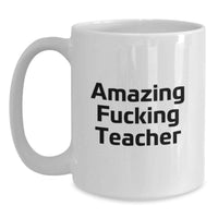 Load image into Gallery viewer, Funny Teacher Gifts from Men, Unique White Coffee Mug for Teachers, Inspirational Quote for Graduation Day - Main