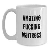 Load image into Gallery viewer, Waitress Coffee Mug for Him – Amazing F***ing Waitress Graduation Gift - Main