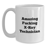Load image into Gallery viewer, Funny X-Ray Technician Gifts for Guys, White Coffee Mug, Amazing 'F--king X-ray Technician' Quote, Graduation Unique Gifts from Friends - Main
