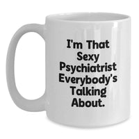 Load image into Gallery viewer, Psychiatrist White Coffee Mug Keepsake Birthday Gift for Him - Main